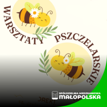 Klub Osiedlowy „Jubilat” zaprasza na „Warsztaty Pszczelarskie”